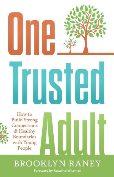 One Trusted Adult: How to Build Strong Connections & Healthy Boundaries with Young People