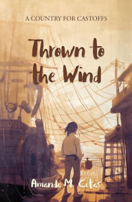 Title: Thrown to the Wind, Author: Amanda M Cetas