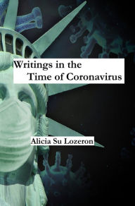 Title: Writings in the Time of Coronavirus, Author: Alicia Lozeron