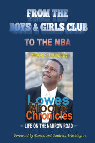 Title: Lowes Moore Chronicles: From The Boys & Girls Club To The NBA, Author: Lowes Moore