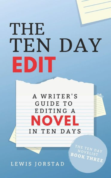 The Ten Day Edit: a Writer's Guide to Editing Novel Days