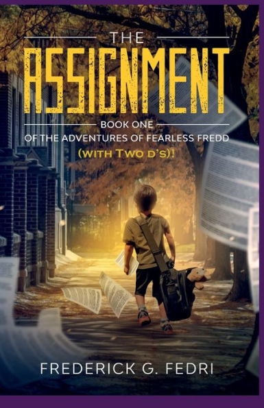 The Adventures of Fearless Fredd (with Two d's)!: The Assignment