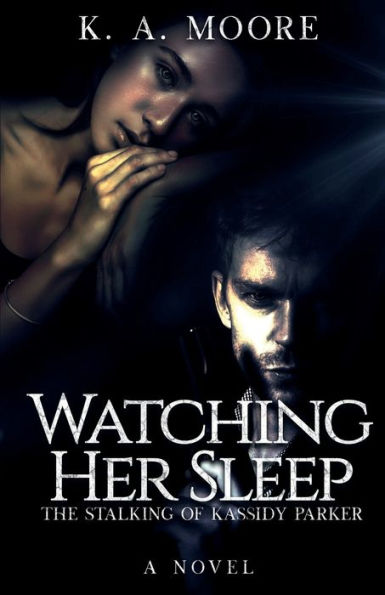 Watching Her Sleep: The Stalking of Kassidy Parker