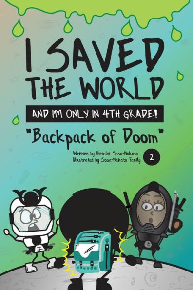 I Saved the World and I'm Only 4th Grade!: Backpack of Doom (Book 2)