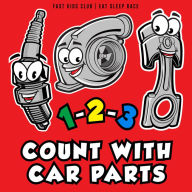 Title: 1-2-3 Count With Car Parts, Author: Fast K Club