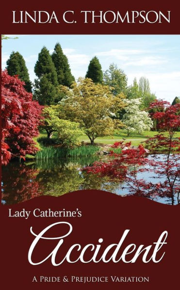 Lady Catherine's Accident: A Pride and Prejudice Variation