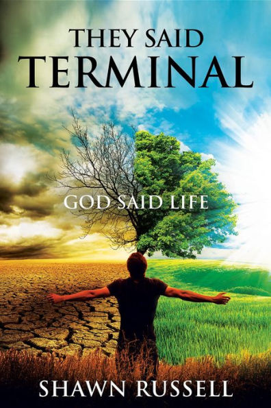 They Said Terminal: God Said Life