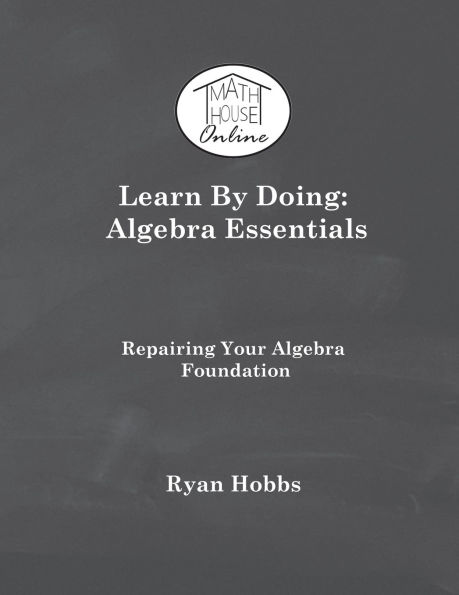 Learn By Doing: Algebra Essentials