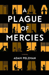 Title: A Plague of Mercies, Author: Adam Pelzman