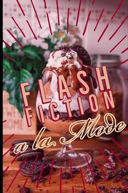Flash Fiction a la Mode