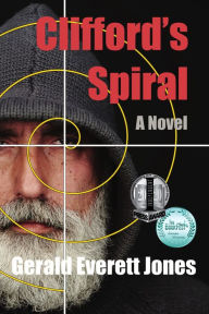 Title: Clifford's Spiral: A Novel, Author: Gerald Everett Jones