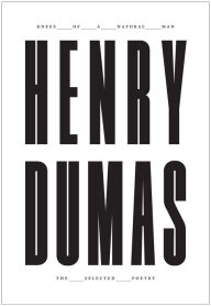 Download free it books online Knees of a Natural Man: The Selected Poetry of Henry Dumas  by Henry Dumas, Eugene B. Redmond 9781733273435