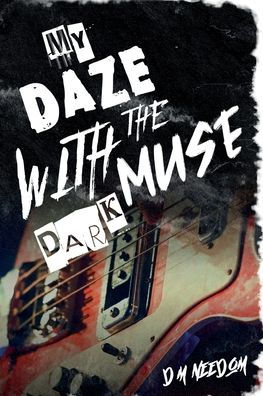 My Daze With The Dark Muse