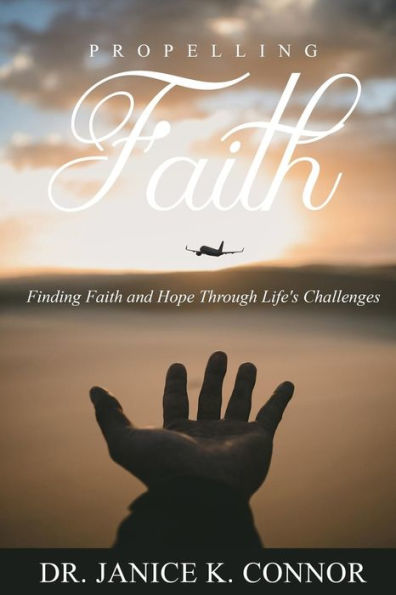 Propelling Faith: Finding Faith and Hope Through Life's Challenges