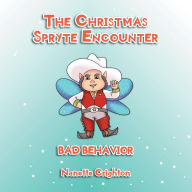 Title: The Christmas Spryte Encounter: Bad Behavior, Author: Nanette Crighton