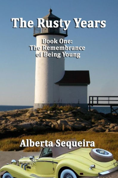 The Rusty Years: Book One: The Remembrance of Being Young