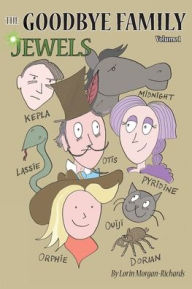Title: The Goodbye Family Jewels: Volume 1, Author: Lorin Morgan-Richards
