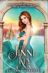 Title: The Jinni Key: A Little Mermaid Retelling, Author: Bethany Atazadeh