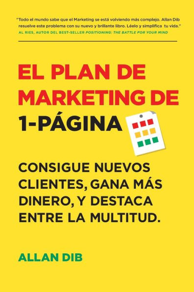 El Plan de Marketing de 1-PÃ¯Â¿Â½gina: Consigue Nuevos Clientes, Gana MÃ¯Â¿Â½s Dinero, Y Destaca Entre La Multitud