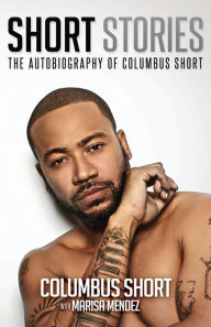 Title: Short Stories: The Autobiography of Columbus Short, Author: Columbus Short