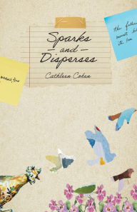 Title: Sparks and Disperses, Author: Cathleen Cohen