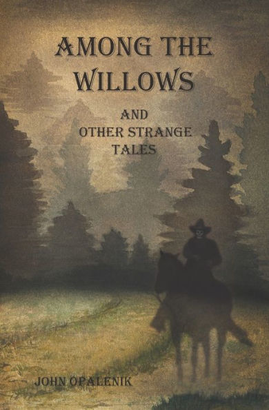 Among the Willows & Other Strange Tales