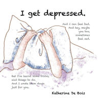Title: I get Depressed: Warrior of Flaws, Author: Katherine De Bois