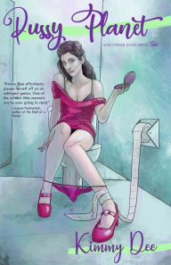 Title: Pussy Planet and Other Endearing Tales, Author: Kimmy Dee
