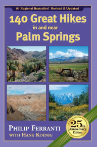 Title: 140 Great Hikes in and near Palm Springs, 25th Anniversary Edition, Author: Philip Ferranti