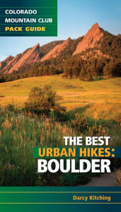 Title: The Best Urban Hikes: Boulder, Author: Darcy Kitching