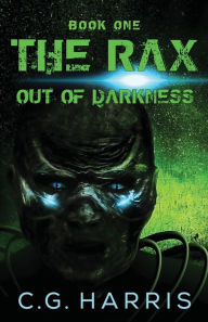 Title: The Rax--Out of Darkness, Author: C G Harris