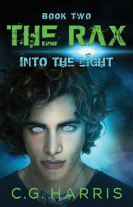 Title: The Rax--Into the Light, Author: C G Harris