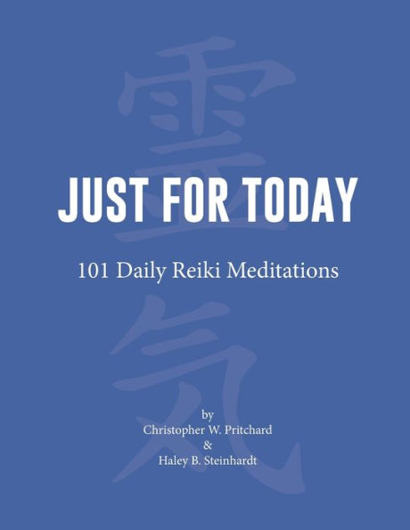 Just for Today: 101 Daily Reiki Meditations