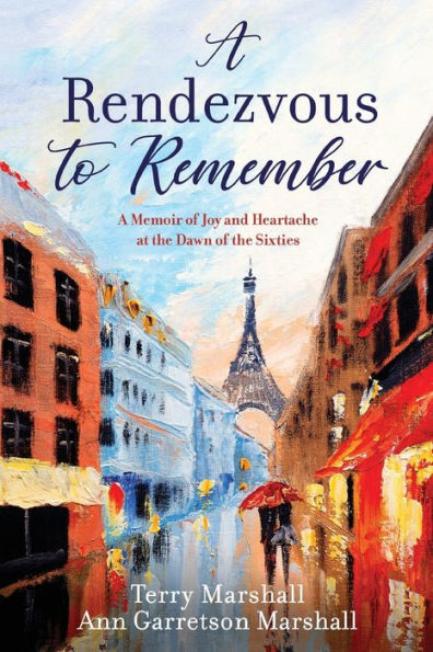 A Rendezvous to Remember: Memoir of Joy and Heartache at the Dawn Sixties