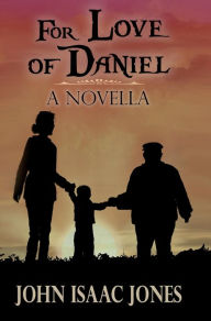 Title: For Love of Daniel, Author: John Isaac Jones