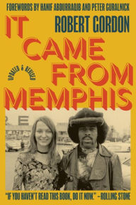 Title: It Came From Memphis: Updated and Revised: Updated and Revised, Author: Robert Gordon