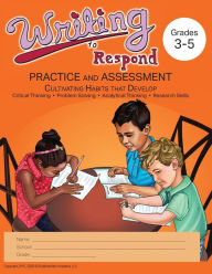 Title: Writing to Respond: Practice and Assessment: Cultivating Habits of Writing in Grades 3-5, Author: Martha Joseph Watts