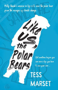 Title: Like Us, the Polar Bears, Author: Tess Marset