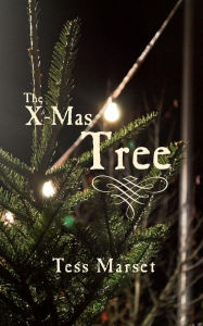Title: The X-Mas Tree, Author: Tess Marset