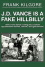 J. D. Vance Is a Fake Hillbilly: Think Twice Before Calling (All) Coalfield Appalachians Racists, Sexists, and Ignoramuses