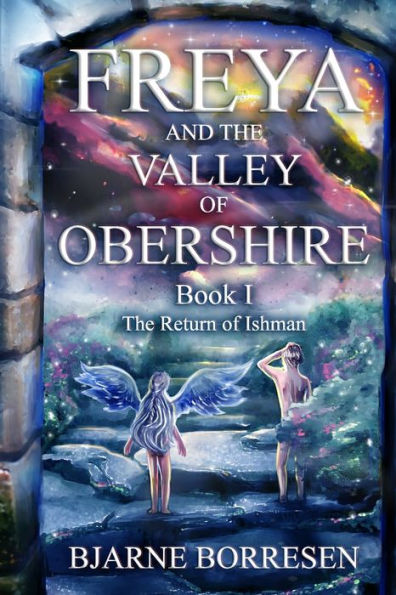 Freya and the Valley of Obershire, Book 1: The Return of Ishman