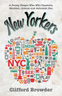 New Yorkers: A Feisty People Who Will Unsettle, Madden, Amuse and Astonish You
