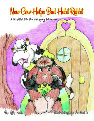 Title: Now Cow Helps Bad Habit Rabbit: A Mindful Tale for Changing Behaviors, Author: Kelly Caleb