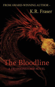 Title: The Bloodline: A Draegonstorm Novel, Author: K R Fraser