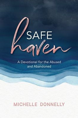Safe Haven: A Devotional for the Abused & Abandoned