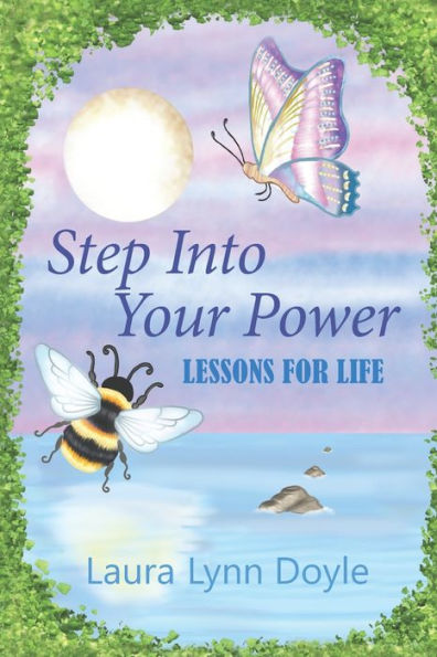 Step Into Your Power: LESSONS FOR LIFE