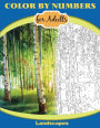 Color by Numbers for Adults: Landscapes: Extreme Color by Numbers - Intermediate to Advanced