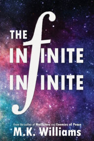 Title: The Infinite-Infinite, Author: M.K. Williams