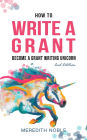 How to Write a Grant: Become a Grant Writing Unicorn