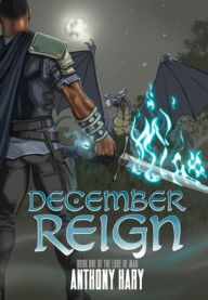 Title: December Reign: Book One of the Lore of Man, Author: Anthony M Hary